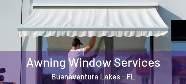 Awning Window Services Buenaventura Lakes - FL