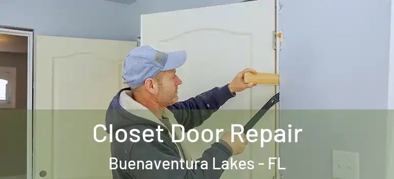 Closet Door Repair Buenaventura Lakes - FL