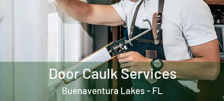 Door Caulk Services Buenaventura Lakes - FL