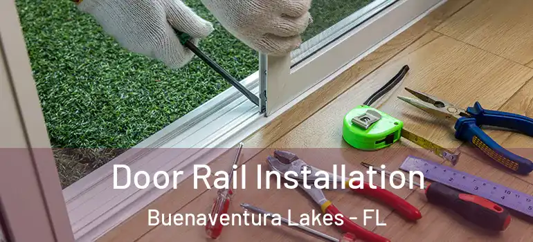 Door Rail Installation Buenaventura Lakes - FL