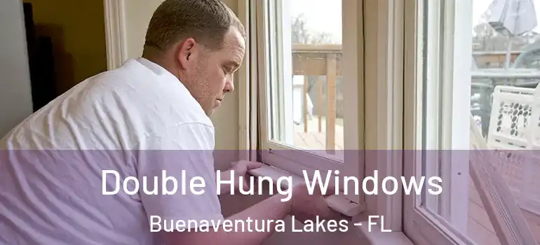 Double Hung Windows Buenaventura Lakes - FL
