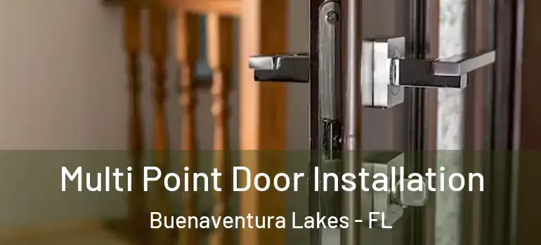 Multi Point Door Installation Buenaventura Lakes - FL