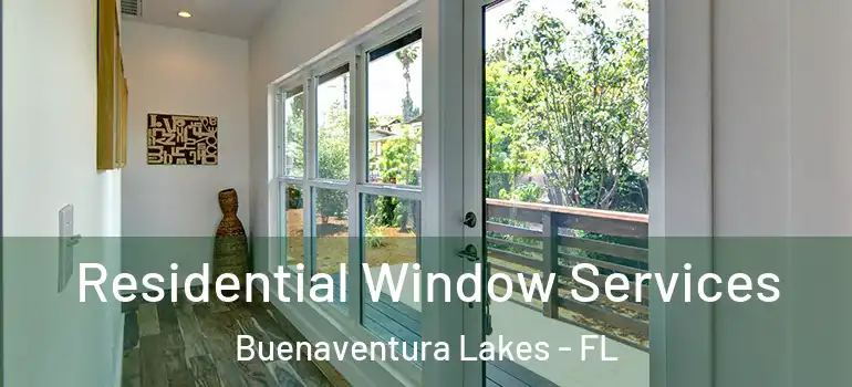 Residential Window Services Buenaventura Lakes - FL