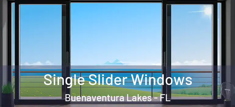Single Slider Windows Buenaventura Lakes - FL