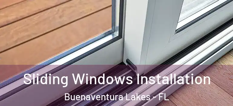 Sliding Windows Installation Buenaventura Lakes - FL