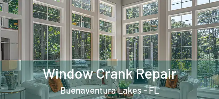 Window Crank Repair Buenaventura Lakes - FL